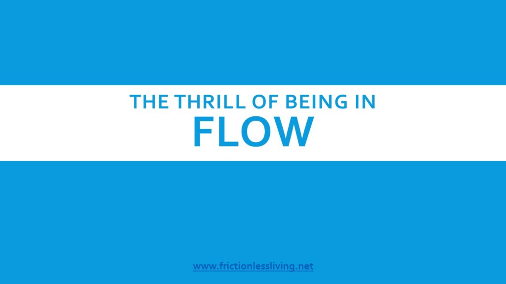 The Thrill of Being in Flow